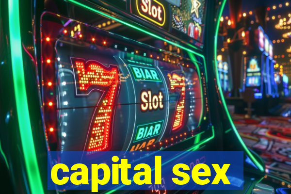 capital sex